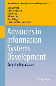 Title: Advances in Information Systems Development: Designing Digitalization, Author: Bo Andersson