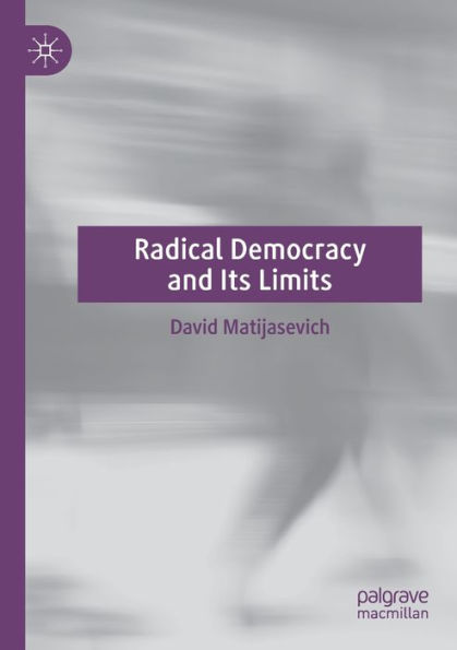 Radical Democracy and Its Limits