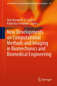 Title: New Developments on Computational Methods and Imaging in Biomechanics and Biomedical Engineering, Author: João Manuel R. S. Tavares