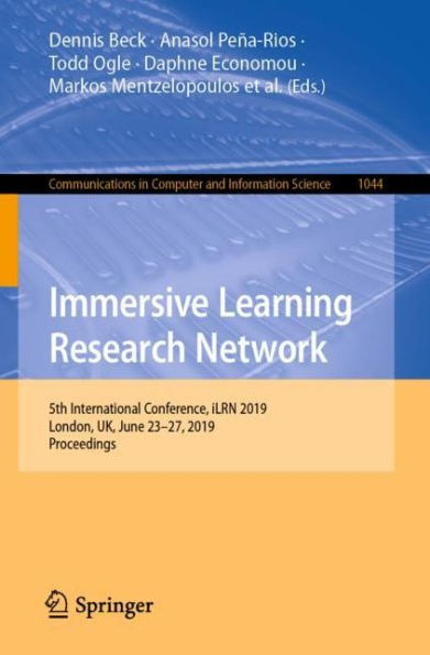 Immersive Learning Research Network: 5th International Conference, iLRN 2019, London, UK, June 23-27, 2019, Proceedings