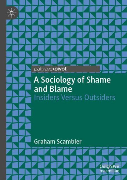 A Sociology of Shame and Blame: Insiders Versus Outsiders