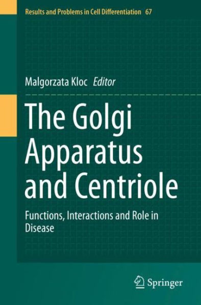 The Golgi Apparatus and Centriole: Functions, Interactions and Role in Disease