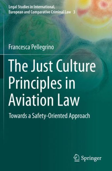 The Just Culture Principles in Aviation Law: Towards a Safety-Oriented Approach