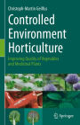 Controlled Environment Horticulture: Improving Quality of Vegetables and Medicinal Plants