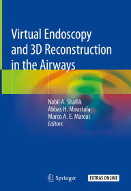 Title: Virtual Endoscopy and 3D Reconstruction in the Airways, Author: Nabil A. Shallik