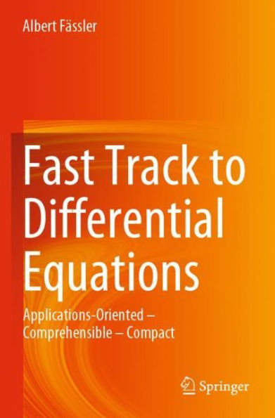 Fast Track to Differential Equations: Applications-Oriented - Comprehensible Compact