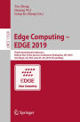 Edge Computing - EDGE 2019: Third International Conference, Held as Part of the Services Conference Federation, SCF 2019, San Diego, CA, USA, June 25-30, 2019, Proceedings