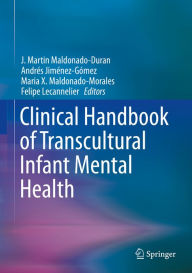 Title: Clinical Handbook of Transcultural Infant Mental Health, Author: J. Martin Maldonado-Duran