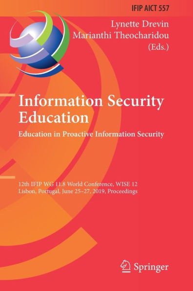 Information Security Education. Education in Proactive Information Security: 12th IFIP WG 11.8 World Conference, WISE 12, Lisbon, Portugal, June 25-27, 2019, Proceedings