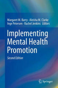 Title: Implementing Mental Health Promotion, Author: Margaret M. Barry