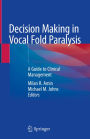 Decision Making in Vocal Fold Paralysis: A Guide to Clinical Management