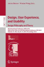 Design, User Experience, and Usability. Design Philosophy and Theory: 8th International Conference, DUXU 2019, Held as Part of the 21st HCI International Conference, HCII 2019, Orlando, FL, USA, July 26-31, 2019, Proceedings, Part I