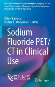 Title: Sodium Fluoride PET/CT in Clinical Use, Author: Kalevi Kairemo