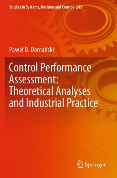 Control Performance Assessment: Theoretical Analyses and Industrial Practice
