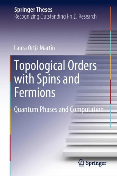 Topological Orders with Spins and Fermions: Quantum Phases and Computation
