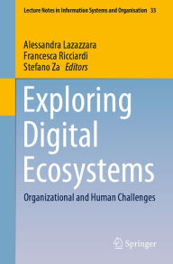 Title: Exploring Digital Ecosystems: Organizational and Human Challenges, Author: Alessandra Lazazzara