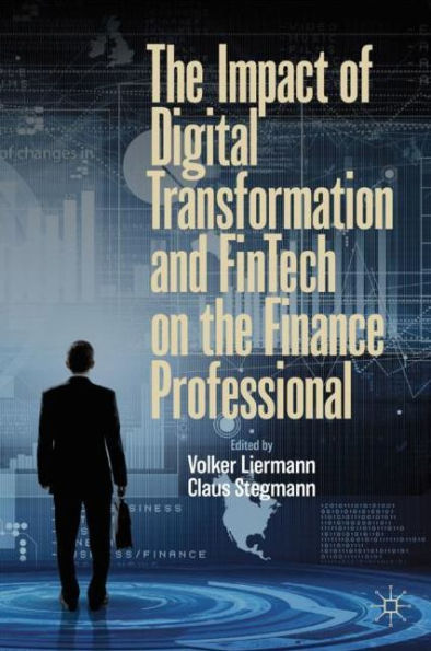 The Impact of Digital Transformation and FinTech on the Finance Professional