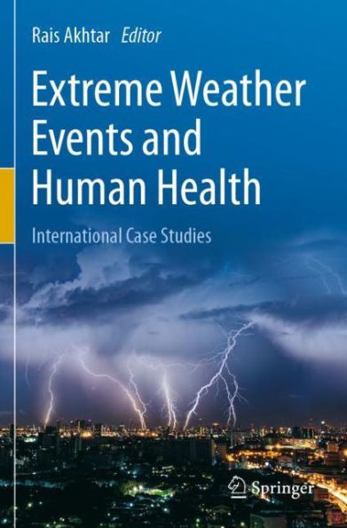 Extreme Weather Events and Human Health: International Case Studies