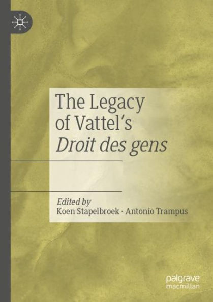 The Legacy of Vattel's Droit des gens