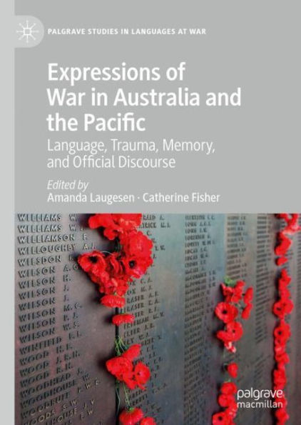 Expressions of War in Australia and the Pacific: Language, Trauma, Memory, and Official Discourse