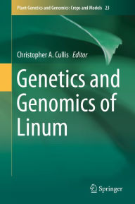 Title: Genetics and Genomics of Linum, Author: Christopher A. Cullis