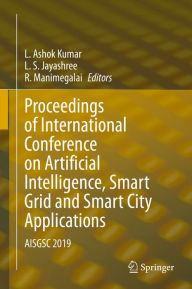 Title: Proceedings of International Conference on Artificial Intelligence, Smart Grid and Smart City Applications: AISGSC 2019, Author: L. Ashok Kumar