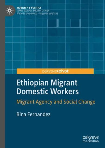 Ethiopian Migrant Domestic Workers: Agency and Social Change