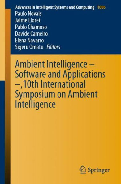 Ambient Intelligence - Software and Applications -,10th International Symposium on Ambient Intelligence