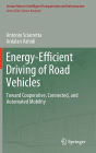 Energy-Efficient Driving of Road Vehicles: Toward Cooperative, Connected, and Automated Mobility