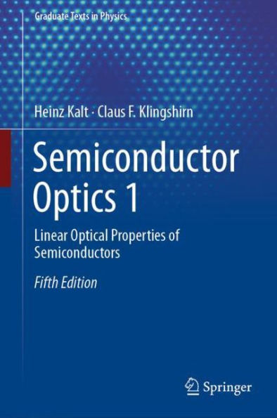 Semiconductor Optics 1: Linear Optical Properties of Semiconductors / Edition 5