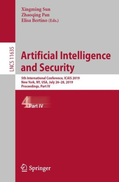 Artificial Intelligence and Security: 5th International Conference, ICAIS 2019, New York, NY, USA, July 26-28, 2019, Proceedings