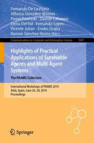 Title: Highlights of Practical Applications of Survivable Agents and Multi-Agent Systems. The PAAMS Collection: International Workshops of PAAMS 2019, Ávila, Spain, June 26-28, 2019, Proceedings, Author: Fernando De La Prieta