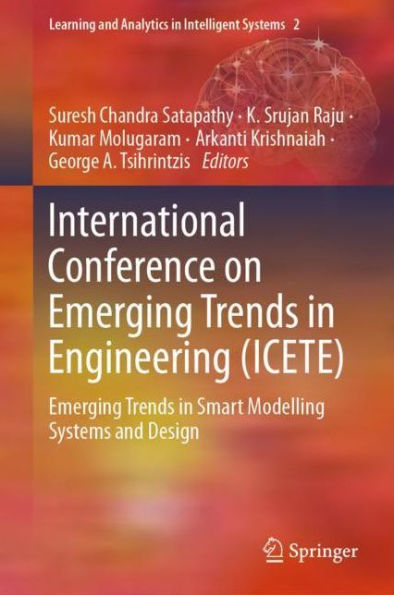 International Conference on Emerging Trends in Engineering (ICETE): Emerging Trends in Smart Modelling Systems and Design