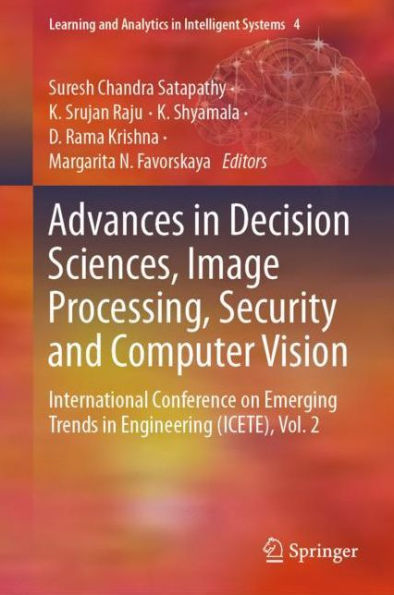 Advances in Decision Sciences, Image Processing, Security and Computer Vision: International Conference on Emerging Trends in Engineering (ICETE), Vol. 2