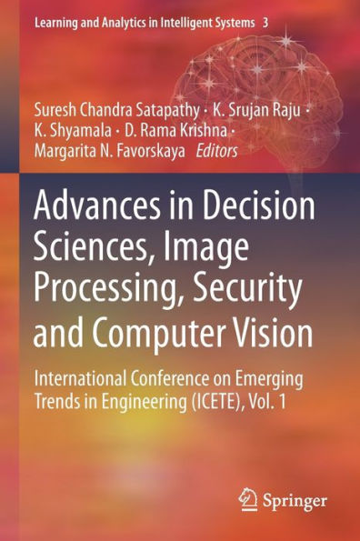 Advances in Decision Sciences, Image Processing, Security and Computer Vision: International Conference on Emerging Trends in Engineering (ICETE), Vol. 1