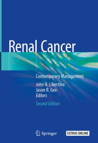 Title: Renal Cancer: Contemporary Management, Author: John A. Libertino