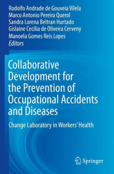 Collaborative Development for the Prevention of Occupational Accidents and Diseases: Change Laboratory in Workers' Health