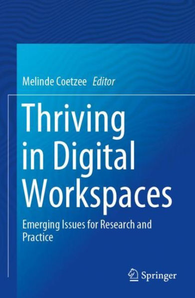 Thriving in Digital Workspaces: Emerging Issues for Research and Practice