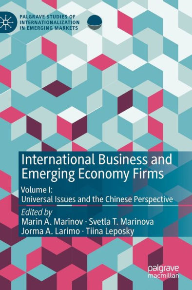International Business and Emerging Economy Firms: Volume I: Universal Issues and the Chinese Perspective