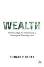 Wealth: The Ultra-High Net Worth Guide to Growing and Protecting Assets