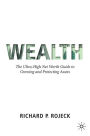 Wealth: The Ultra-High Net Worth Guide to Growing and Protecting Assets