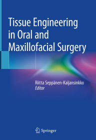 Title: Tissue Engineering in Oral and Maxillofacial Surgery, Author: Riitta Seppänen-Kaijansinkko