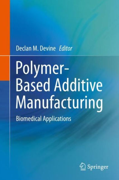 Polymer-Based Additive Manufacturing: Biomedical Applications