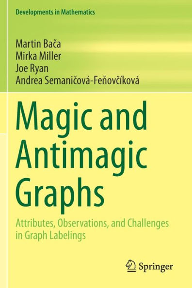 Magic and Antimagic Graphs: Attributes, Observations and Challenges in Graph Labelings