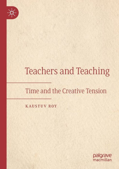 Teachers and Teaching: Time and the Creative Tension
