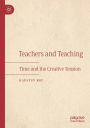 Teachers and Teaching: Time and the Creative Tension