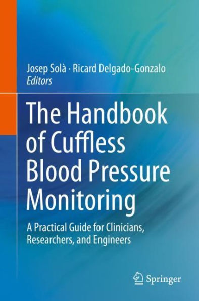 The Handbook of Cuffless Blood Pressure Monitoring: A Practical Guide for Clinicians, Researchers