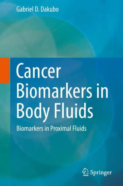 Cancer Biomarkers in Body Fluids: Biomarkers in Proximal Fluids