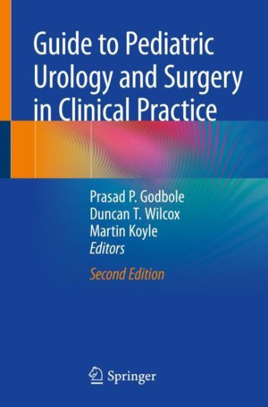 Guide to Pediatric Urology and Surgery in Clinical Practice / Edition 2