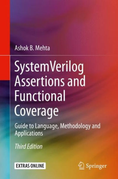 System Verilog Assertions and Functional Coverage: Guide to Language, Methodology and Applications / Edition 3